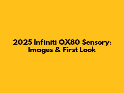 2025 Infiniti QX80 Sensory: Images & First Look