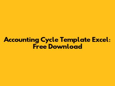 Accounting Cycle Template Excel: Free Download