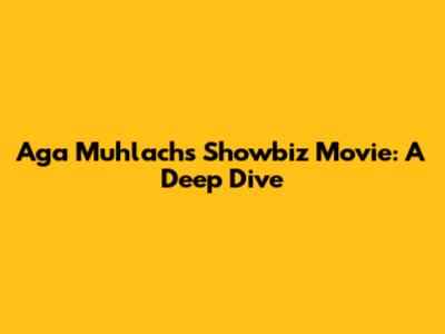 Aga Muhlach's Showbiz Movie: A Deep Dive
