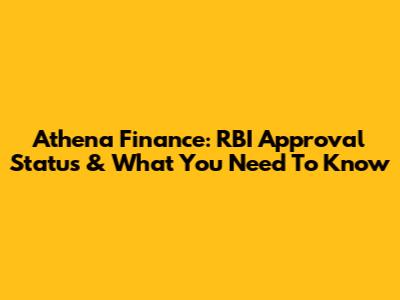Athena Finance: RBI Approval Status & What You Need To Know