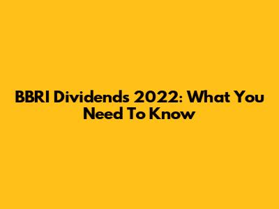 BBRI Dividends 2022: What You Need To Know