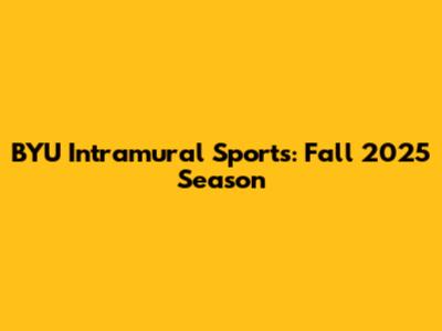 BYU Intramural Sports: Fall 2025 Season