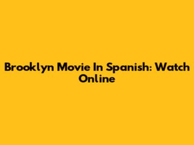 Brooklyn Movie In Spanish: Watch Online
