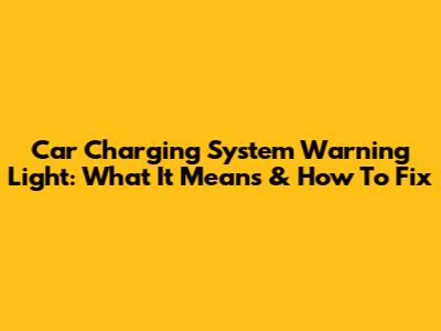 Car Charging System Warning Light: What It Means & How To Fix