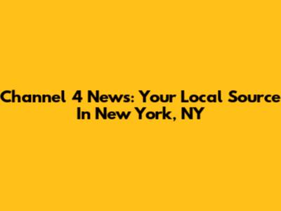 Channel 4 News: Your Local Source In New York, NY
