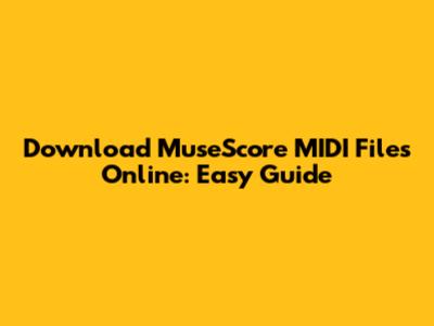 Download MuseScore MIDI Files Online: Easy Guide