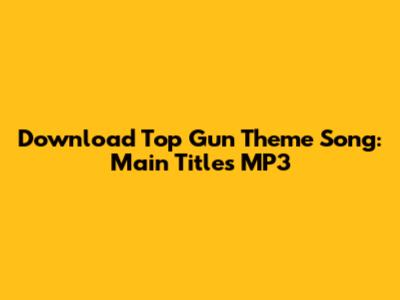 Download Top Gun Theme Song: Main Titles MP3