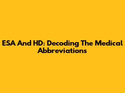 ESA And HD: Decoding The Medical Abbreviations