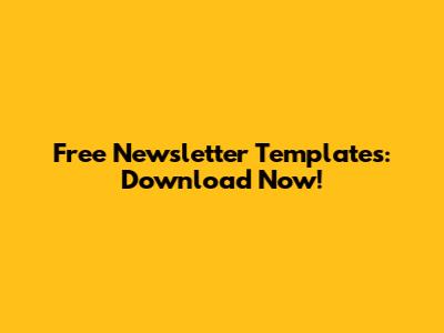Free Newsletter Templates: Download Now!
