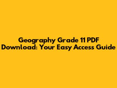 Geography Grade 11 PDF Download: Your Easy Access Guide