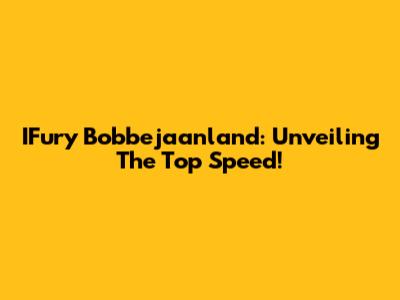IFury Bobbejaanland: Unveiling The Top Speed!