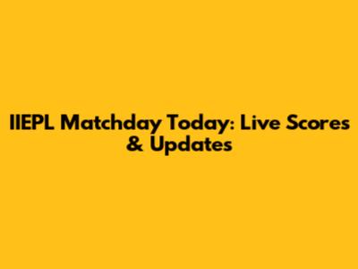 IIEPL Matchday Today: Live Scores & Updates