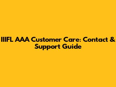 IIIFL AAA Customer Care: Contact & Support Guide