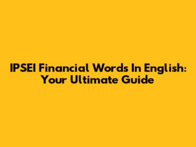 IPSEI Financial Words In English: Your Ultimate Guide