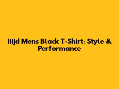 Iiijd Men's Black T-Shirt: Style & Performance