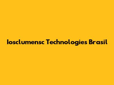 Iosclumensc Technologies Brasil