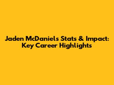 Jaden McDaniels Stats & Impact: Key Career Highlights