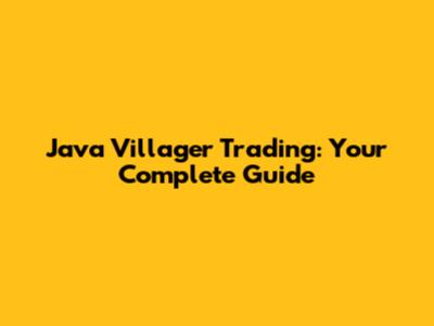 Java Villager Trading: Your Complete Guide