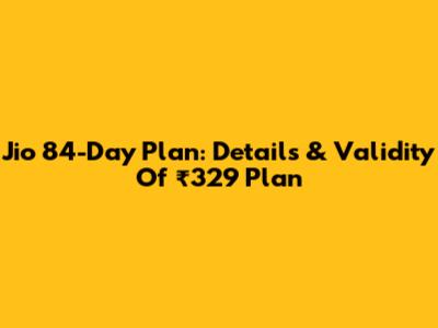 Jio 84-Day Plan: Details & Validity Of ₹329 Plan