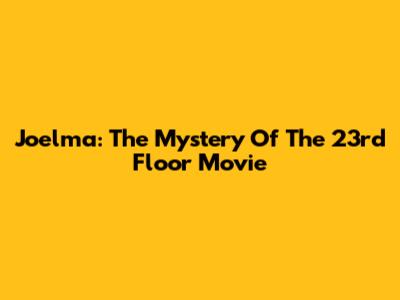 Joelma: The Mystery Of The 23rd Floor Movie