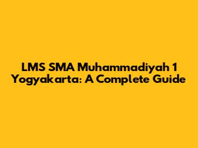 LMS SMA Muhammadiyah 1 Yogyakarta: A Complete Guide