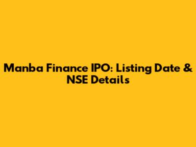 Manba Finance IPO: Listing Date & NSE Details