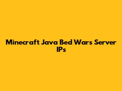 Minecraft Java Bed Wars Server IPs