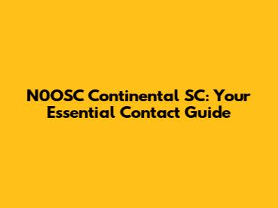 N0OSC Continental SC: Your Essential Contact Guide