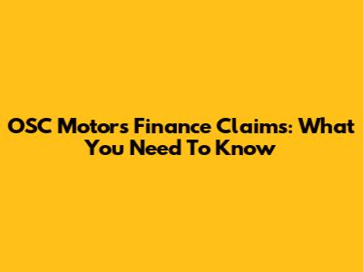 OSC Motors Finance Claims: What You Need To Know