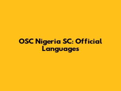 OSC Nigeria SC: Official Languages