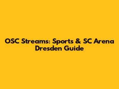 OSC Streams: Sports & SC Arena Dresden Guide