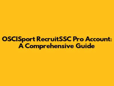 OSCISport RecruitSSC Pro Account: A Comprehensive Guide