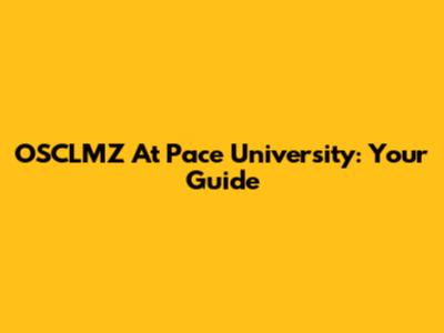 OSCLMZ At Pace University: Your Guide