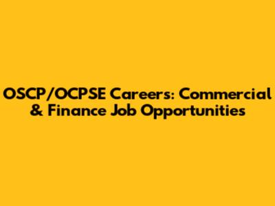 OSCP/OCPSE Careers: Commercial & Finance Job Opportunities