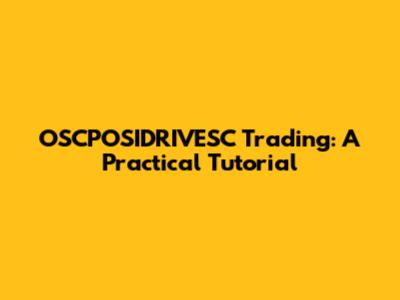 OSCPOSIDRIVESC Trading: A Practical Tutorial