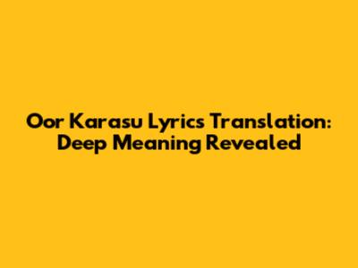 Oor Karasu Lyrics Translation: Deep Meaning Revealed