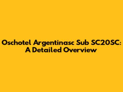 Oschotel Argentinasc Sub SC20SC: A Detailed Overview