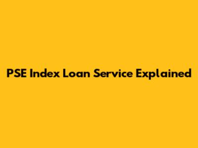 PSE Index Loan Service Explained