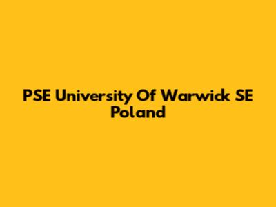 PSE University Of Warwick SE Poland