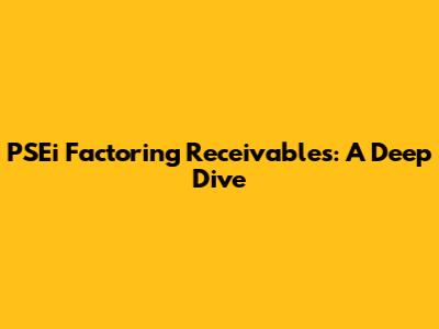 PSEi Factoring Receivables: A Deep Dive