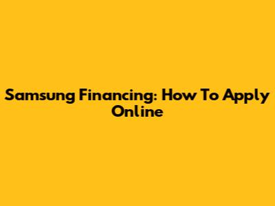 Samsung Financing: How To Apply Online