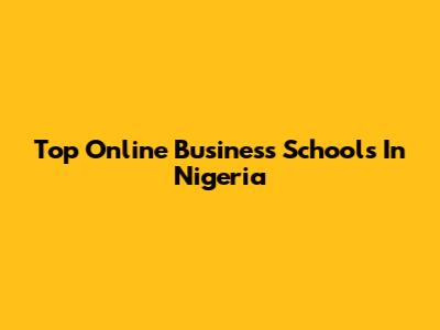 Top Online Business Schools In Nigeria