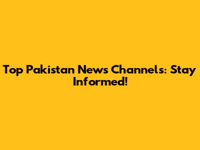 Top Pakistan News Channels: Stay Informed!