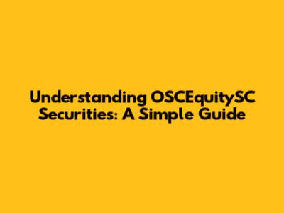 Understanding OSCEquitySC Securities: A Simple Guide