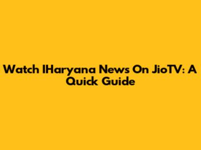 Watch IHaryana News On JioTV: A Quick Guide